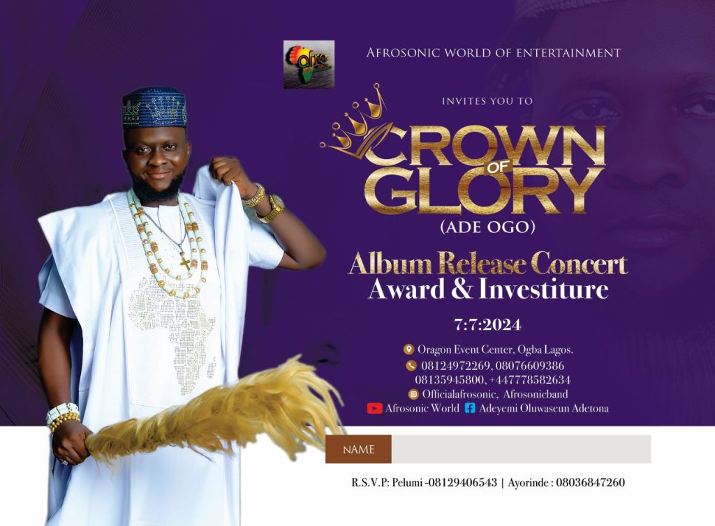 Crown of Glory,(Ade Ogo) Album Release Concert, Award and investiture Sets to hold in Lagos