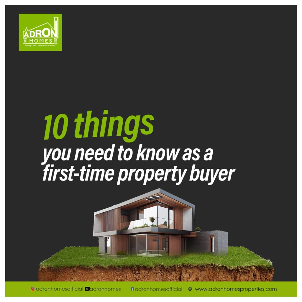 10 Things You Need to Know As a  First-Time Property Buyer and Why Adron Homes is the Best Investment Choice