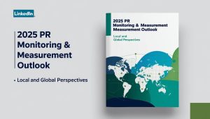 2025 PR Monitoring & Measurement Outlook: Local and Global Perspectives