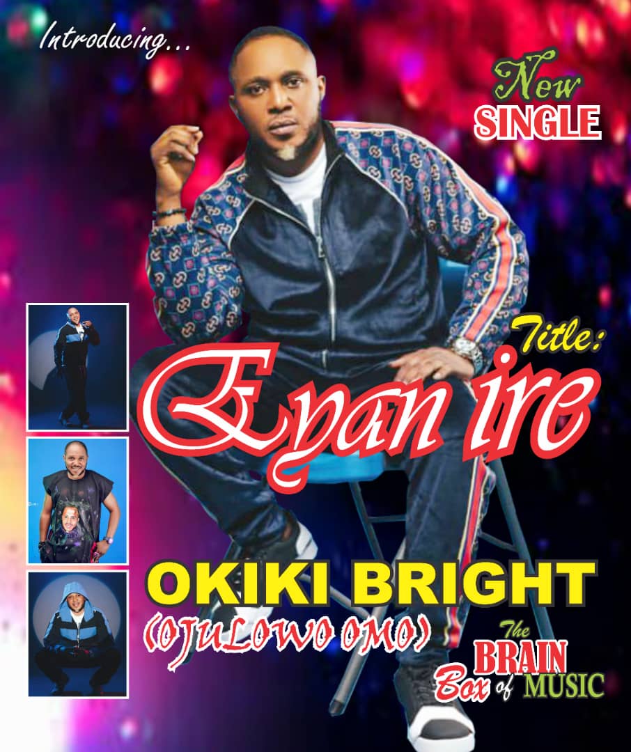 Okiki Bright in London, Drops New, Hot Single, ‘Eyan Ire’, Setting the Pace in Fuji Music Innovation