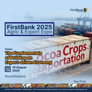 FirstBank Agric and Export Conference: Charting a New Course for Non-Oil Exports