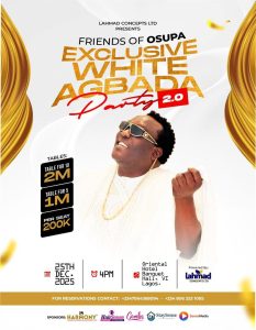 Friends of Osupa Returns With Exclusive White Agbada Party 2.0 This Christmas ~ 1ST ELEVEN9JA TV   By : Alhaji Arems (Baba Fuji)