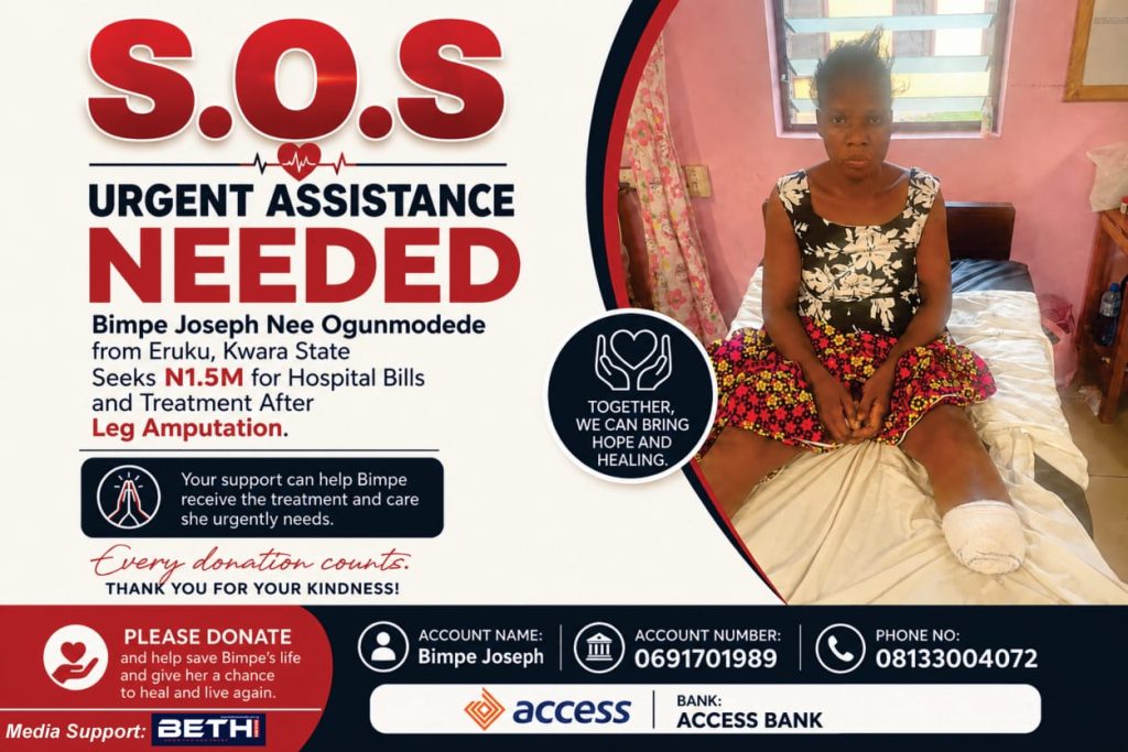 S.O.S:  Urgent Assistance Needed: Bimpe Joseph Nee Ogunmodede from Eruku, Kwara State Seeks N1.5m for Hospital Bills and Treatment After Leg Amputation