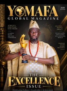 YOMAFA GLOBAL MAGAZINE 2026 EDITION – THE EXCELLENCE ISSUE
