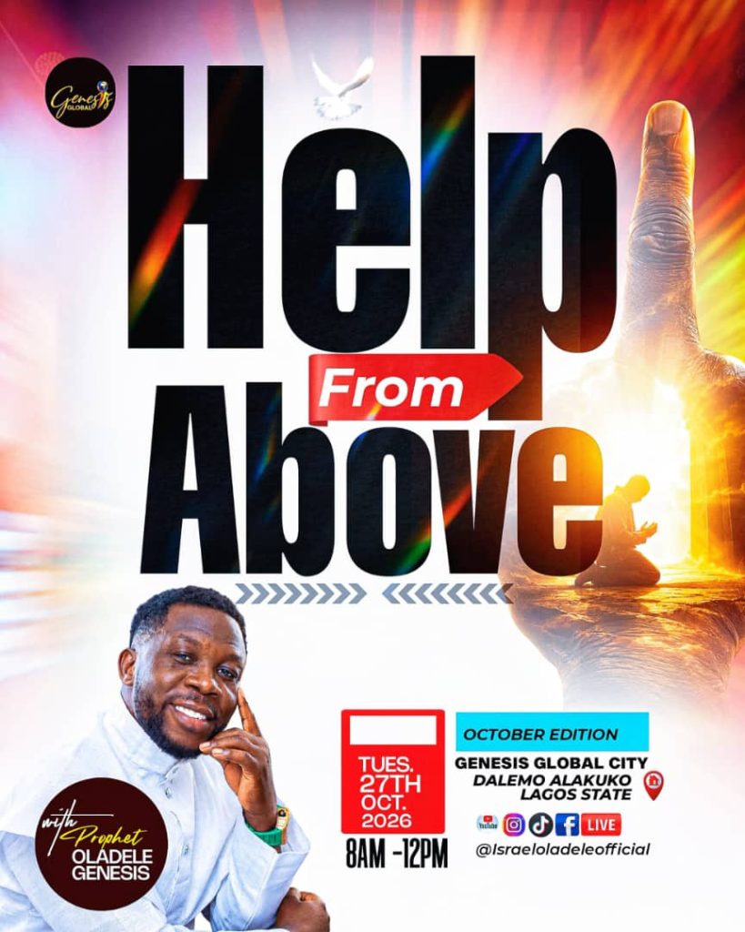 HELP FROM ABOVE: Prophet Israel Oladele Ogundipe Invites All to a Divine Encounter at Genesis Global City Lagos